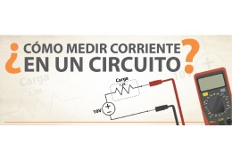 ¿Cómo medir corriente en un circuito?