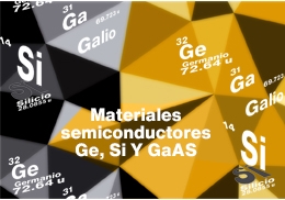 Materiales semiconductores Ge, Si Y GaAs